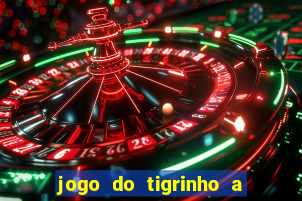 jogo do tigrinho a partir de r$ 1